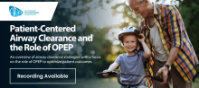 Patient Centered Airway Clearance and the Role of OPEP Feature Card